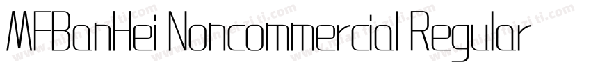 MFBanHei Noncommercial Regular 商字体转换
